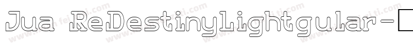 Jua ReDestinyLightgular字体转换